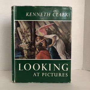 Looking at Pictures Hardcover – 1961 by Kenneth Clark